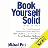 Book Yourself Solid, Third Edition: The Fastest, Easiest, and Most Reliable System for Getting More Clients Than You Can Handle Even if You Hate Marketing and Selling