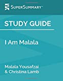 Study Guide: I Am Malala by Malala Yousafzai & Christina Lamb (SuperSummary)