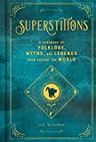 Superstitions: A Handbook of Folklore, Myths, and Legends from around the World (Mystical Handbook, 5)