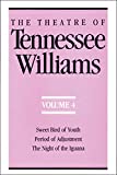 The Theatre of Tennessee Williams, Vol. 4: Sweet Bird of Youth / Period of Adjustment / The Night of the Iguana