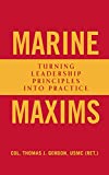 Marine Maxims: Turning Leadership Principles into Practice (Scarlet & Gold Professional Library)