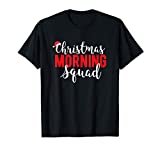 Christmas Morning Squad Family Matching Santa Costume T-Shirt