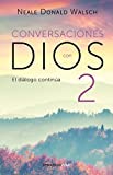 Conversaciones con Dios: El diálogo continúa (CONVERSATIONS WITH GOD) (Spanish Edition)