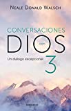 Conversaciones con Dios: Un diálogo excepcional (CONVERSATIONS WITH GOD) (Spanish Edition)