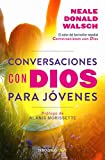 Conversaciones con Dios para jovenes (CONVERSATIONS WITH GOD) (Spanish Edition)
