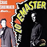 Craig Shoemaker Meets … The Lovemaster