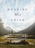 Hearing His Voice: 90 Devotions to Deepen Your Connection with God