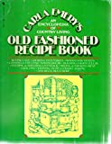 Old Fashioned Recipe Book: An Encyclopedia of Country Living