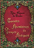 Cuentos Asombrosos de Tiempos Antiguos: Cuentos para jóvenes del Rebe Najmán de Breslov (Spanish Edition)