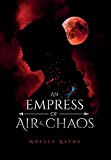 An Empress of Air and Chaos
