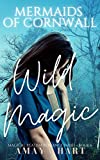 Wild Magic (Mermaids of Cornwall Series - Book 6)