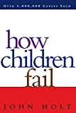 How Children Fail (Classics in Child Development)