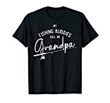 Mens My Fishing Buddies Call Me Grandpa Shirt Fathers Day Gift 2 T-Shirt