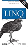 LINQ Pocket Reference: Learn and Implement LINQ for .NET Applications (Pocket Reference (O'Reilly))