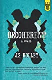 Decoherent: A Novel