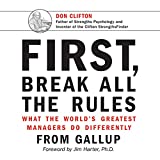 First, Break All the Rules: What the World's Greatest Managers Do Differently