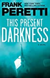 This Present Darkness: A Novel