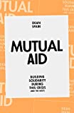 Mutual Aid: Building Solidarity During This Crisis (and the Next)