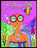 For Stoners Only: Adult Coloring Book