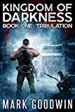 Tribulation: An Apocalyptic End-Times Thriller (Kingdom of Darkness Book 1)