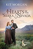 Hearts of the Sierra Nevada: A Sweet Historical Romance Set in the Sierra Nevadas