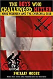 [0374300224] [9780374300227] The Boys Who Challenged Hitler: Knud Pedersen and the Churchill Club (Bccb Blue Ribbon Nonfiction Book Award - Hardcover