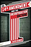 The 14th Amendment and the Incorporation Doctrine