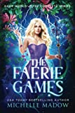 The Faerie Games: The Complete Series (Dark World: The Faerie Games)