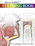 Dental Assisting Coloring Book: More Interesting Efficient and Effective Way to Study and Review Things!