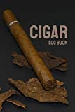 Cigar Log Book: Perfect Cigar Personal Diary - Notebook to Write in Cigar Reviews - Gift for Aficionados