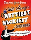 The New York Times Will Shortz's Wittiest, Wackiest Crosswords: 225 Puzzles from the Will Shortz Crossword Collection