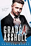 GRADE A A$$HOLE: A Professor Student Romance (ABCs of Love Book 1)