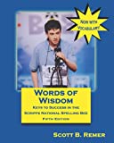 Words of Wisdom: Keys to Success in the Scripps National Spelling Bee (Fifth Edition)