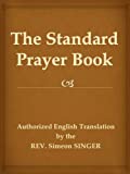 The Standard Prayer Book (Siddur, a Jewish prayer book)