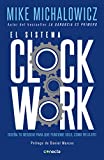 El sistema Clockwork: Diseña tu negocio para que funcione solo, como relojito (Spanish Edition)