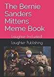 The Bernie Sanders Mittens Meme Book: Laughter Included!