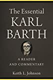 The Essential Karl Barth: A Reader and Commentary