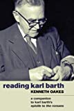 Reading Karl Barth: A Companion to Karl Barth's Epistle to the Romans