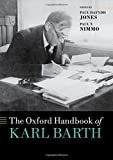 The Oxford Handbook of Karl Barth (Oxford Handbooks)