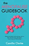 The Menopause Guidebook: Debunk the Common Midlife Myths and Learn how to deal with Hormonal Changes, Hot Flashes, Mood Swings and Relationship Issues