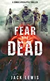 Fear the Dead 1: A Zombie Apocalypse Thriller