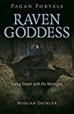 Pagan Portals - Raven Goddess: Going Deeper with the Morrigan