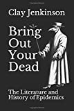 Bring Out Your Dead: The Literature and History of Epidemics