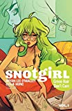 Snotgirl Volume 1: Green Hair Don't Care (Snotgirl, 1)