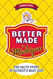 Better Made in Michigan:: The Salty Story of Detroit’s Best Chip (American Palate)