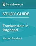 Study Guide: Frankenstein in Baghdad by Ahmed Saadawi (SuperSummary)