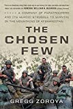 The Chosen Few: A Company of Paratroopers and Its Heroic Struggle to Survive in the Mountains of Afghanistan