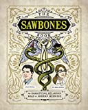 The Sawbones Book: The Hilarious, Horrifying Road to Modern Medicine