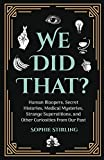 We Did That?: (Book for Men)