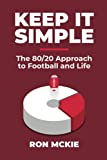 Keep It Simple: The 80/20 Approach to Football and Lie